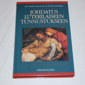 Günther Gassmann & Scott Hendrix Johdatus luterilaiseen tunnustukseen
